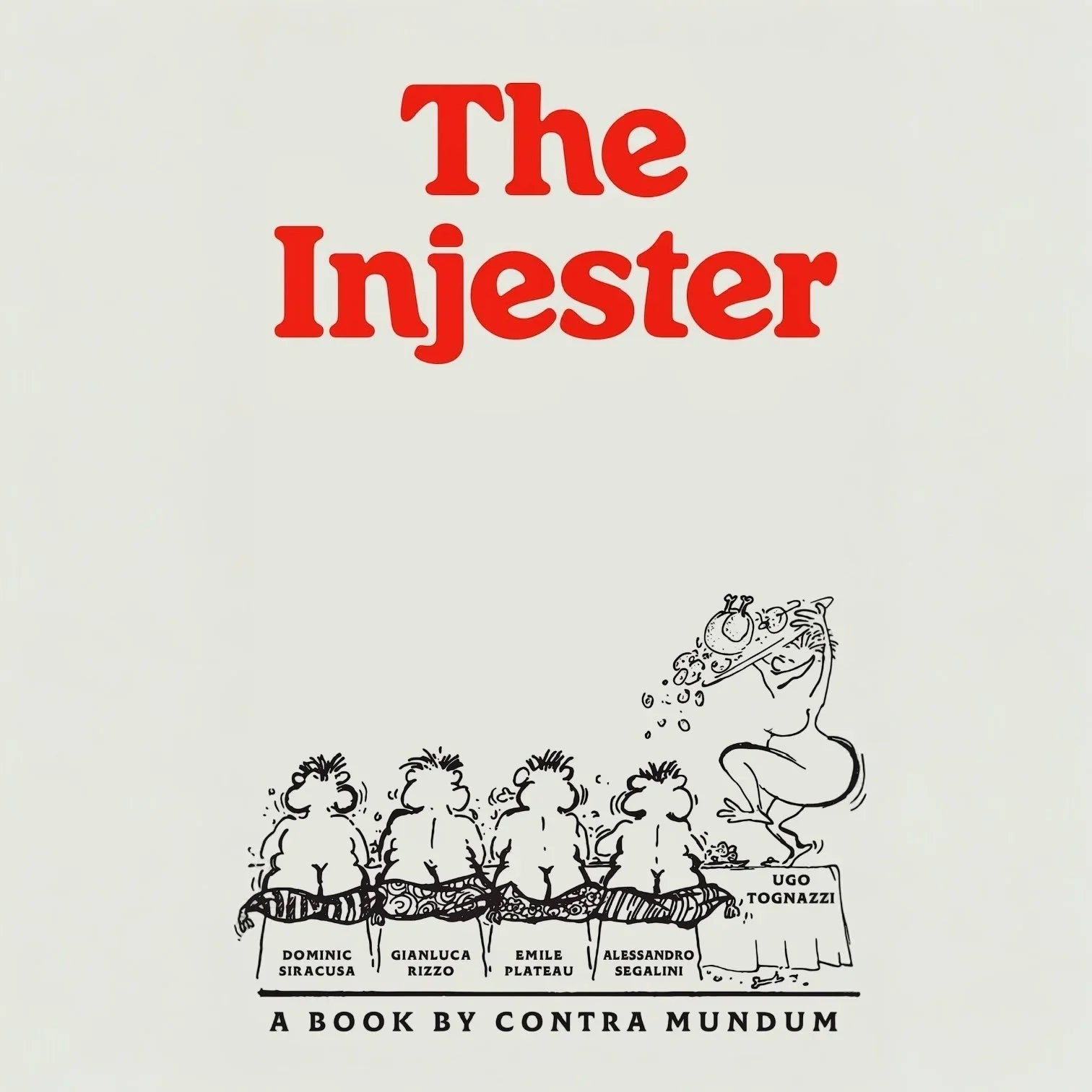 THE INJESTER Translated by Dominic Siracusa & Gianluca Rizzo â- AN AGRODOLCE SERIES BOOK